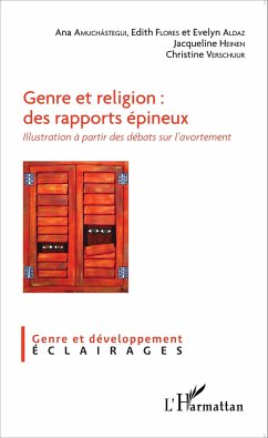 Genre et religion : des rapports épineux - Amuchastegui, Ana; Flores, Edith; Aldaz, Evelyn; Verschuur, Christine; Heinen, Jacqueline