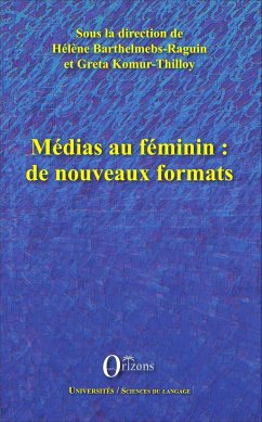 Médias au féminin : de nouveaux formats - Komur-Thilloy, Greta; Barthelmebs-Raguin, Hélène
