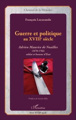 Guerre et politique au XVIIIe siècle - Locuratolo, François