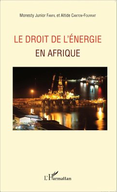 Le droit de l'énergie en Afrique - Fanfil, Monesty Junior; Canton-Fourrat, Altide