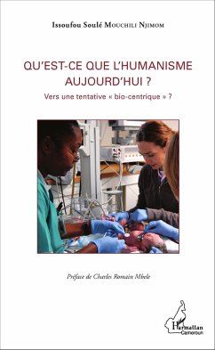 Qu'est-ce que l'humanisme aujourd'hui ? - Mouchili Njimom, Issoufou Soulé