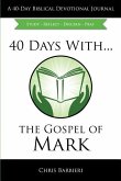 40 Days With...The Gospel of Mark: Study Reflect Discern Pray