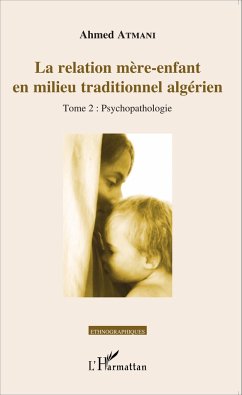 La relation mère-enfant en milieu traditionnel algérien - Atmani, Ahmed