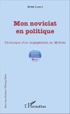 Mon noviciat en politique