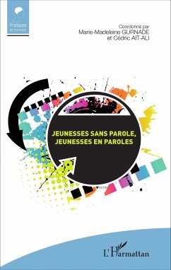 Jeunesses sans parole, jeunesses en paroles - Gurnade, Marie-Madeleine; Ait-Ali, Cédric