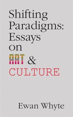 Shifting Paradigms: Essays on Art and Culture Volume 76 - Whyte, Ewan