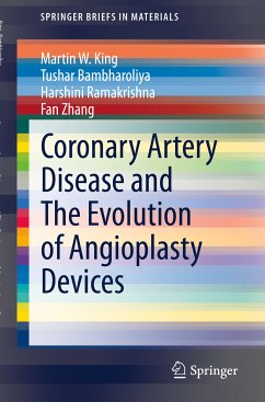 Coronary Artery Disease and The Evolution of Angioplasty Devices (eBook, PDF) - King, Martin W.; Bambharoliya, Tushar; Ramakrishna, Harshini; Zhang, Fan