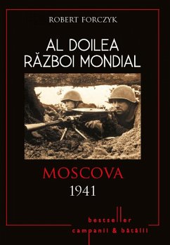 Al Doilea Razboi Mondial - 01 - Moscova 1941 (eBook, ePUB) - Forczyk, Robert