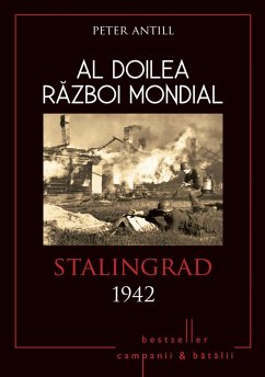 Al Doilea Razboi Mondial - 06 - Stalingrad 1942 (eBook, ePUB) - Antill, Peter