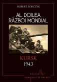 Al Doilea Razboi Mondial - 07 - Kursk 1943 (eBook, ePUB)