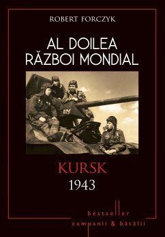 Al Doilea Razboi Mondial - 07 - Kursk 1943 (eBook, ePUB) - Forczyk, Robert