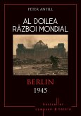 Al Doilea Razboi Mondial - 10 - Berlin 1945 (eBook, ePUB)