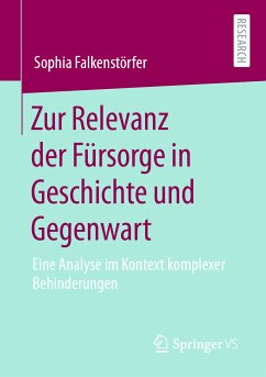 Zur Relevanz der Fürsorge in Geschichte und Gegenwart (eBook, PDF) - Falkenstörfer, Sophia