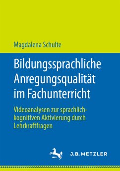 Bildungssprachliche Anregungsqualität im Fachunterricht (eBook, PDF) - Schulte, Magdalena