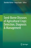 Seed-Borne Diseases of Agricultural Crops: Detection, Diagnosis & Management (eBook, PDF)
