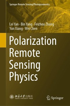Polarization Remote Sensing Physics (eBook, PDF) - Yan, Lei; Yang, Bin; Zhang, Feizhou; Xiang, Yun; Chen, Wei
