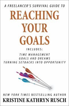 A Freelancer's Survival Guide to Reaching Your Goals (eBook, ePUB) - Rusch, Kristine Kathryn