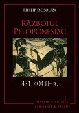 Campanii ¿i batalii - 02 - Razboiul Peloponesiac 431-404 î.Hr. (eBook, ePUB)