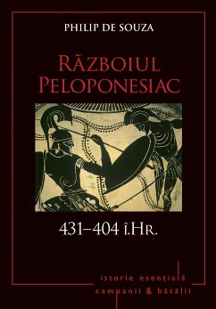 Campanii și bătălii - 02 - Războiul Peloponesiac 431–404 î.Hr. (fixed-layout eBook, ePUB) - de Souza, Philip