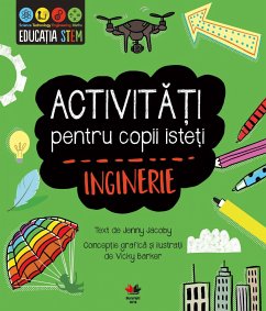 Activități pentru copii isteți. Inginerie (fixed-layout eBook, ePUB) - Jacoby, Jenny; Matei, Dorin