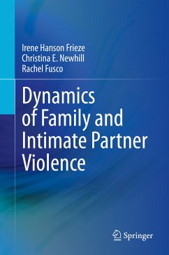 Dynamics of Family and Intimate Partner Violence (eBook, PDF) - Frieze, Irene Hanson; Newhill, Christina E.; Fusco, Rachel