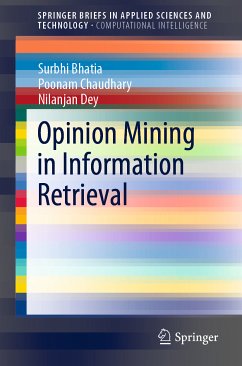 Opinion Mining in Information Retrieval (eBook, PDF) - Bhatia, Surbhi; Chaudhary, Poonam; Dey, Nilanjan