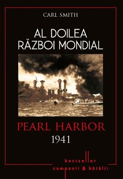 Al Doilea Razboi Mondial - 02 - Pearl Harbor 1941 (eBook, ePUB) - Smith, Carl