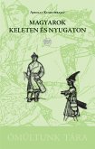 Magyarok keleten és nyugaton (eBook, ePUB)