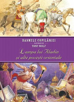 Basmele copilăriei ilustrate de Tony Wolf - Lampa lui Aladin și alte povești orientale (fixed-layout eBook, ePUB) - Wolf, Tony