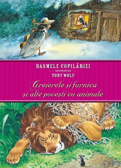 Basmele copilăriei ilustrate de Tony Wolf - Greierele și furnica și alte povești cu animale (fixed-layout eBook, ePUB) - Wolf, Tony