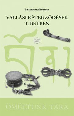 Vallási rétegződések Tibetben (eBook, ePUB) - Szathmári, Botond