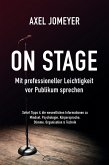 On Stage Mit professioneller Leichtigkeit vor Publikum sprechen (eBook, ePUB)