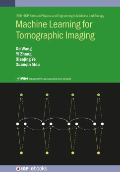 Machine Learning for Tomographic Imaging (eBook, ePUB) - Wang, Ge; Zhang, Yi; Ye, Xiaojing; Mou, Xuanqin