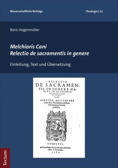 Melchioris Cani Relectio de sacramentis in genere (eBook, PDF) - Hogenmüller, Boris