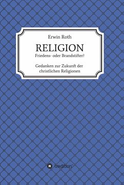RELIGION - Friedens- oder Brandstifter? (eBook, ePUB) - Roth, Erwin