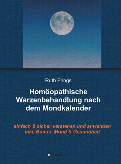 Homöopathische Warzenbehandlung nach dem Mondkalender (eBook, ePUB) - Frings, Ruth