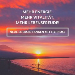 Hypnose-Anwendung: Mehr Energie, mehr Vitalität, mehr Lebensfreude! (MP3-Download) - Lynen, Patrick