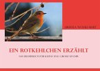Ein Rotkehlchen erzählt (eBook, ePUB) Ein Rotkehlchen erzählt (eBook, ePUB)