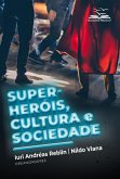 Super-heróis, cultura e sociedade (eBook, ePUB)