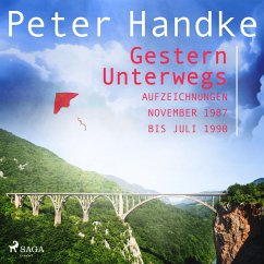 Gestern Unterwegs. Aufzeichnungen November 1987 bis Juli 1990 (MP3-Download) - Handke, Peter