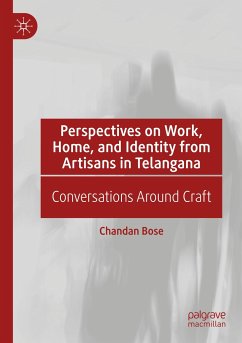 Perspectives on Work, Home, and Identity From Artisans in Telangana - Bose, Chandan