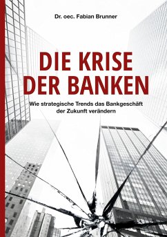 Die Krise der Banken - Brunner, Fabian