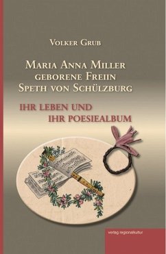 Maria Anna Miller geborene Freiin Speth von Schülzburg - Grub, Volker