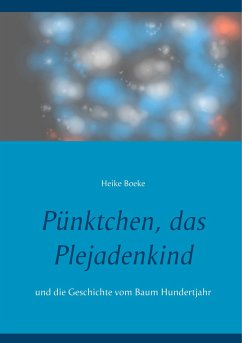 Pünktchen, das Plejadenkind - Boeke, Heike