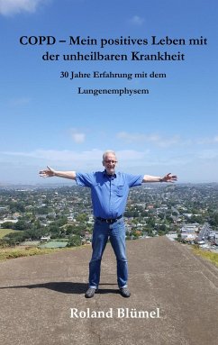 COPD - Mein positives Leben mit der unheilbaren Krankheit - Blümel, Roland
