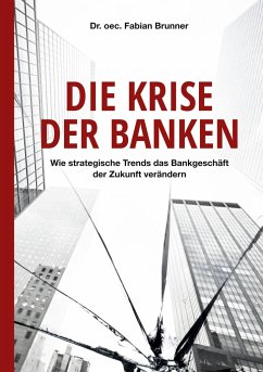 Die Krise der Banken - Brunner, Fabian