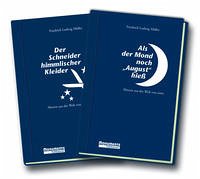 Als der Mond noch August hieß / Der Schneider himmlischer Kleider - Müller, Friedrich Ludwig