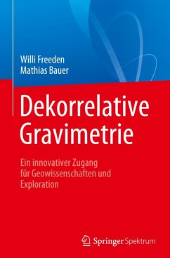 Dekorrelative Gravimetrie - Freeden, Willi;Bauer, Mathias
