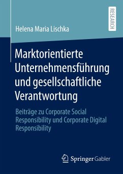 Marktorientierte Unternehmensführung und gesellschaftliche Verantwortung - Lischka, Helena Maria