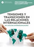 Tensiones y transiciones en las relaciones internacionales (eBook, ePUB)